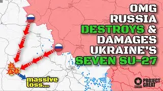 Greatest Loss. Ukraine’s 7 Su-27 Were Destroyed & Damaged By Russia. Russia’s Multiple Advances.