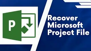 How to Recover MS Project File - Unsaved/Corrupted