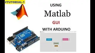 1.0 Installing Arduino support package & Matlab GUI basics in 2017