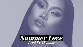 Muni Long Type Beat - "Summer Love" Prod By @jsoundsonline