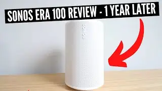 Sonos Era 100 Review - 1 Year Later, Is It Worth It?