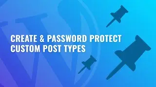 How to Create and Password Protect WordPress Custom Post Types