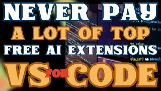 Top Free AI Extensions for VS Code | Don't Pay for Any AI Code Editor