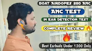 BoAt Airdopes 280 ANC | ANC Test , In Ear Detection Test, Complete Review 🔥* Amazon Prime Day Deal*