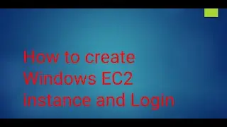 How to create Windows EC2 instance and Login : AWS tutorial