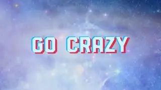 Go Crazy (Official Visualizer)