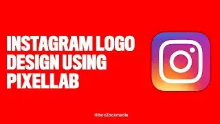 HOW TO Design INSTAGRAM LOGO Using PIXELLAB