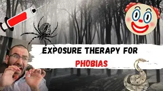 PHOBIAS: How to Overcome Phobias Using Exposure Therapy