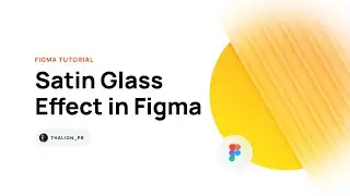 Satin Glass Effect in Figma