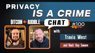 Chat_100 - Privacy is a Crime with Travis West