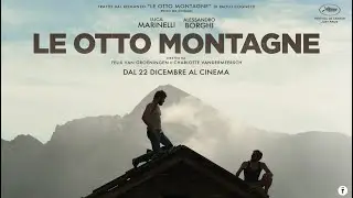 LE OTTO MONTAGNE (2022) - TRAILER UFFICIALE