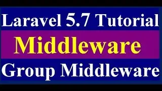 How To Use Middleware And Group Middleware Auth In Laravel | laravel 5.7 Tutorial