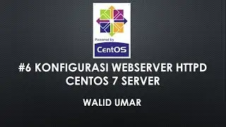 #6 Konfigurasi Webserver HTTPD - Centos 7 Server