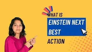 What is Einstein Next Best Action | Unlocking Einstein's Next Best Action Tool