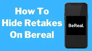 How To Hide Retakes In Bereal