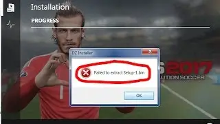 How to fix failed to extract setup1 .bin pes 2017