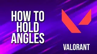 How To Hold Angles Valorant Tutorial