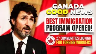 Canada Good News : Best Immigration Program Opened! 27 Communities Looking for Foreign Workers