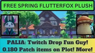 Palia Patch 180 items on Plot. Funguy plush Twitch drop! Flutterfox Plush Free! Grand House Now!