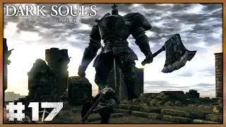 Dark Souls - Iron Golem Boss! At The Top Of The Game? Walkthrough Part 17