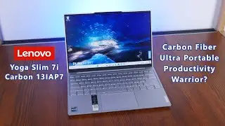 Ultraportable Productivity Warrior - Lenovo Yoga Slim 7i Carbon 13IAP7 Laptop Review