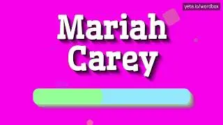 💃🎼🔊MARIAH CAREY - HOW TO PRONOUNCE HER NAME!? (HIGH QUALITY VOICE)