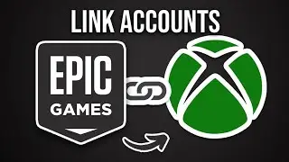 How To Link Epic Games Account To Xbox Account [Full Guide]