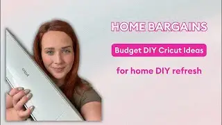 Cricut x Home Bargains Easy Budget Home DIY Ideas