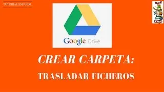 TUTORIAL GOOGLE DRIVE: CREAR CARPETA Y TRASLADAR FICHEROS - ESPAÑOL 2016