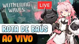 ROTA DE BAÚS AO VIVO (parte 2) - WUTHERING WAVES