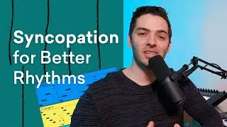 How To Use Syncopation To Write Better Rhythms