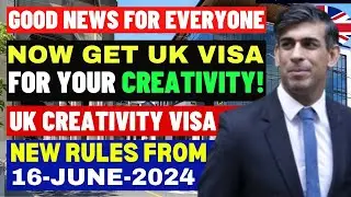 Effective 16 June 2024, New Changes To The UK Creative Worker Visa (Artists visa) route Announced!