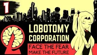 ОПАСНАЯ РАБОТЕНКА ► Lobotomy Corporation прохождение #1