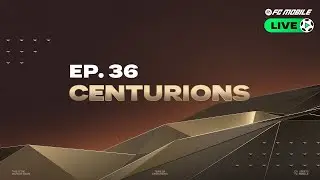 FC Mobile LIVE - Episode 36: Centurions & Gameplay Updates