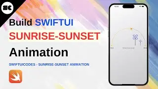 SwiftUI Animation Mastery: Captivating Sunrise & Sunset 🌞🌜