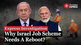 Express Investigation: Israel jobs scheme needs reboot, with inputs on skills, better monitoring