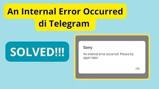 Susah Login Telegram ? Begini Cara Mengatasi An Internal Error Occurred di Telegram | Telegram Error