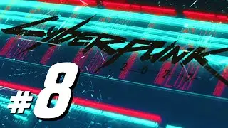 Cyberpunk 2077 - (PS5, 60FPS) Walkthrough Full Game Playthrough Part 8