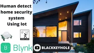 Human detect home security system Using Iot