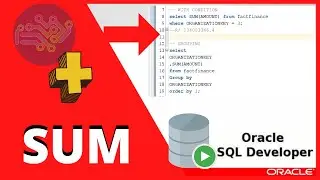 ORACLE SQL TUTORIAL: Sum  COLUMNS with condition and with group by | SUM
