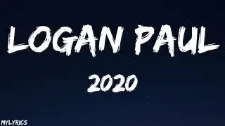 Logan Paul - 2020 (Lyrics)