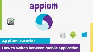 #8 Appium Tutorial | How to switch between mobile application in Appium