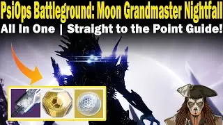 Destiny 2 | PsiOps Battlegrounds: Moon Grandmaster Nightfall Guide | FAST & EASY to follow Guide