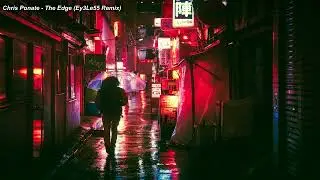 Chris Ponate - The Edge (Ey3Le55 Remix)