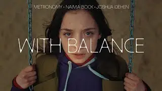 Metronomy x Naima Bock x Joshua Idehen - 'With Balance' (Official Music Video)