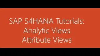 How to create Attribute views in SAP S4HANA