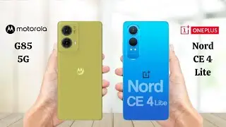 Moto G85 5G Vs OnePlus Nord CE 4 Lite 5G - Full Comparison 2024