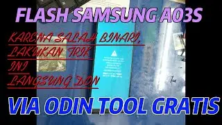 CARA FLASH SAMSUNG A03S (A037F) VIA ODIN, MUDAH DAN GRATIS.FLASH SAMSUNG A03S SALAH BINARY