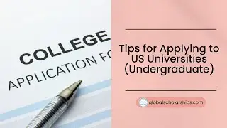 Undergraduate Tips for Applying to US Universities