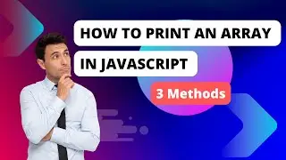 How to print an Array in javascript [4 Techniques Explained]